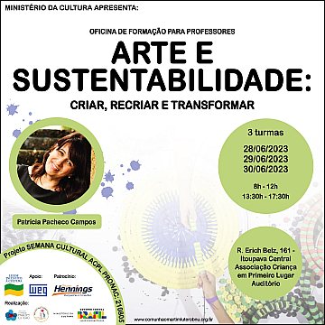 Oficina de Formação para Professores - ARTE E SUSTENTABILIDADE - Projeto Semana Cultural ACPL