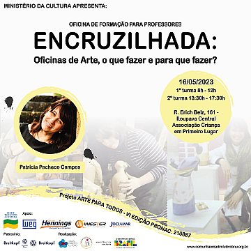 Oficina de Formação para Professores - Encruzilhada - Projeto Arte para Todos VI Edição
